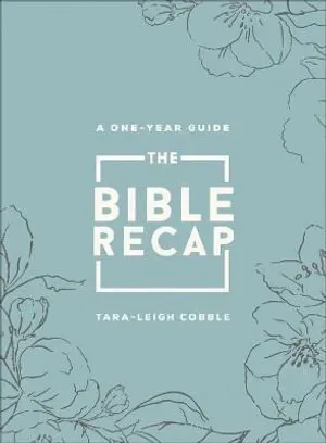 The Bible Recap – A One–Year Guide to Reading and Understanding the Entire Bible, Deluxe Edition – Sage Floral Imitation Leather