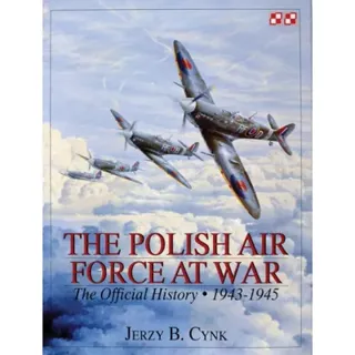 Polish air force at war - the official history - vol.2 1943-1945