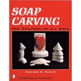 Soap carving for children of all ages - for children of all ages