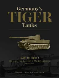 Germany's Tiger Tanks D.W. to Tiger I