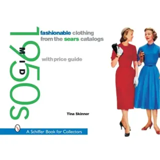 Fashionable clothing from the sears catalogs: mid 1950s