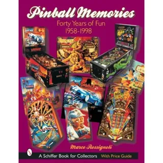 Pinball Memories : Forty Years of Fun 1958-1998