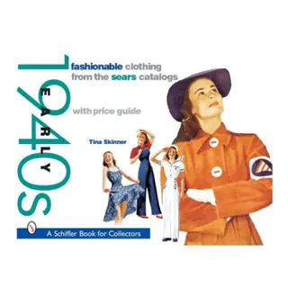 Fashionable clothing from the sears catalogs: early 1940s - early 1940s