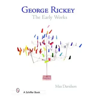George Rickey : The Early Works
