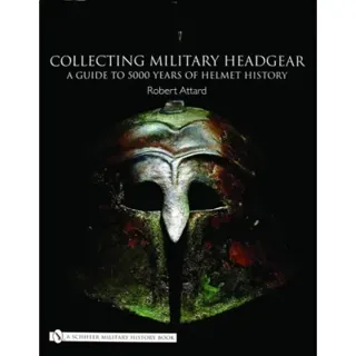 Collecting Military Headgear: