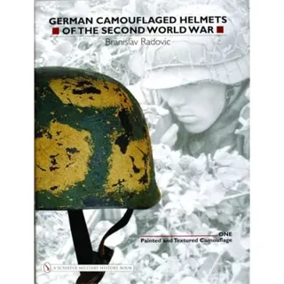 German camouflaged helmets of the second world war - volume 1: painted & te