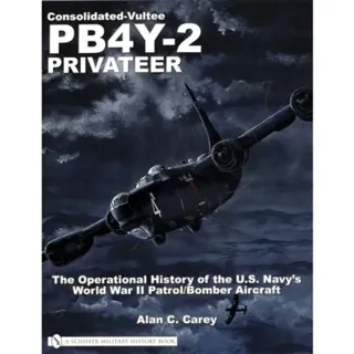 Consolidated-vultee pb4y-2 privateer - the operational history of the u.s.