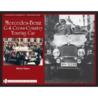 Hitlers chariots - vol.1, mercedes-benz g-4 cross-country touring car
