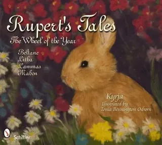 Rupert's Tales: The Wheel Of The Year--Beltane, Litha, Lammas & Mabon