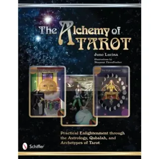 Alchemy Of Tarot: Practical Enlightenment Through The Astrology, Qabalah & Archetypes Of Tarot (O)