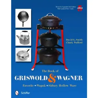 Book of griswold & wagner - favorite * wapak * sidney hollow ware