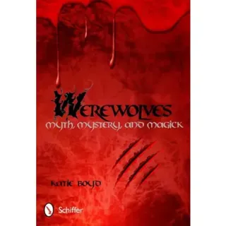 Werewolves - myth, mystery, and magick