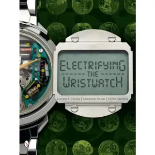 Electrifying The Wristwatch