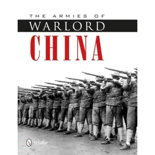 Armies of warlord china 1911-1928