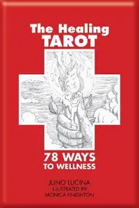 The Healing Tarot : 78 Ways to Wellness