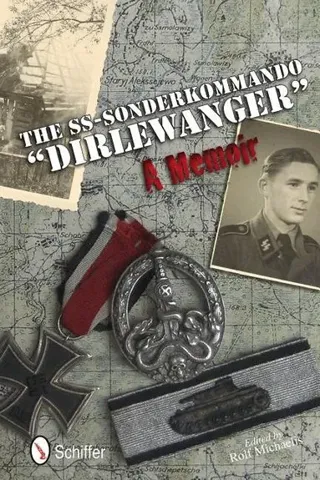 The SS-Sonderkommando 'Dirlewanger': A Memoir