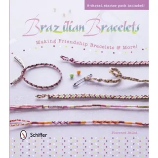Brazilian bracelets: making friendship bracelets & more