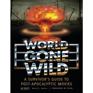 World gone wild - a survivors guide to post-apocalyptic movies