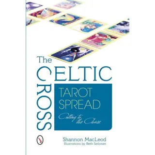 Celtic cross tarot spread - cutting to the chase