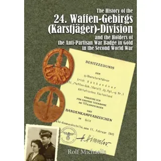History of the 24 waffen-gebirgs (karstjager)-division der ss and the holde