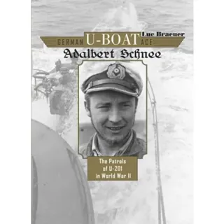 German u-boat ace adalbert schnee - the patrols of u-201 in world war ii