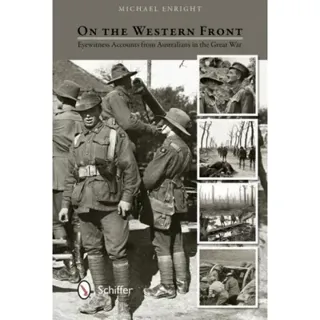 On the western front - eyewitness accounts from australians in the great wa