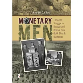Monetary men - the allies struggle to recover and restore nazi gold, silver