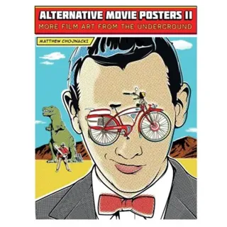 Alternative movie posters ii - more film art from the underground