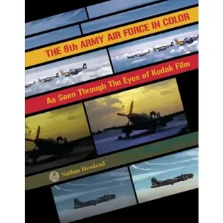 8th army air force in color - as seen through the eyes of kodak film