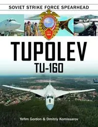 Tupolev tu-160 - soviet strike force spearhead