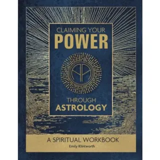 Claiming your power through astrology - a spiritual workbook