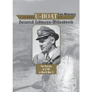 German u-boat ace heinrich lehmann-willenbrock - the patrols of u-96 in wor