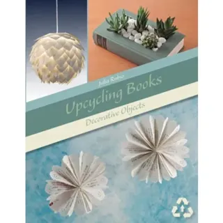 Upcycling Books : Decorative Objects