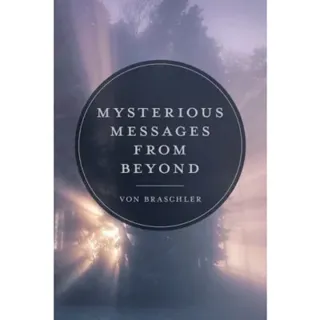 Mysterious Messages From Beyond