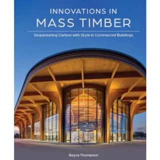 Innovations in Mass Timber