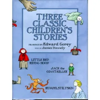 Three Classic Children's Stories Little Red Riding Hood Jack the Giant-Killer and Rumpelstiltskin
