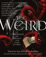 The Weird: A Compendium of Strange and Dark Stories