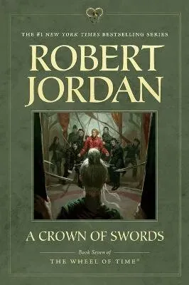 A Crown of Swords: Book Seven of 'the Wheel of Time'