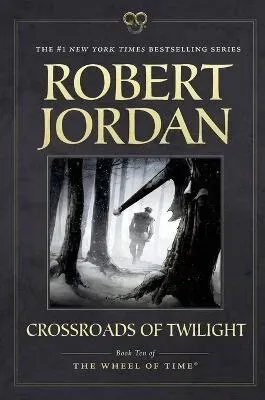 Crossroads of Twilight: Book Ten of 'the Wheel of Time'
