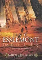 Deadhouse Landing: Path to Ascendancy, Book 2 (a Novel of the Malazan Empire)