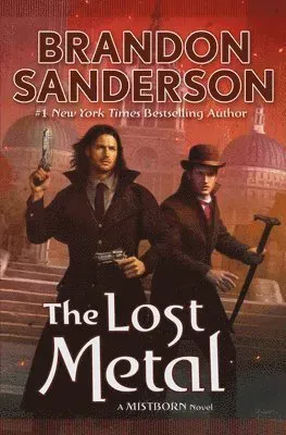 The Lost Metal: A Mistborn Novel