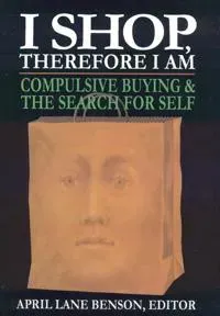 I Shop Therefore I Am
