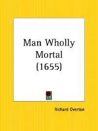Man Wholly Mortal (1655)