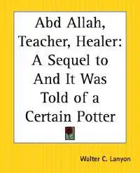 Abd Allah, Teacher, Healer