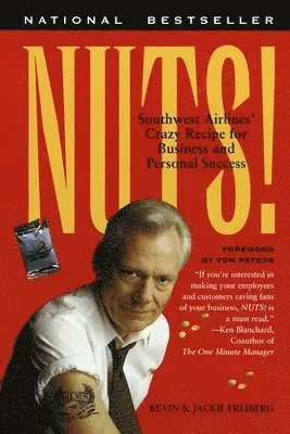 Nuts!: Southwest Airlines' Crazy Recipe for Business and Personal Success