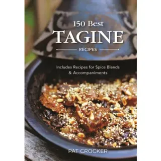 150 Best Tagine Recipes
