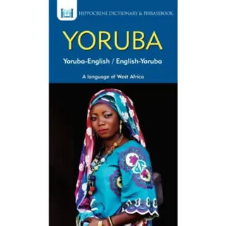 Yoruba-English/ English-Yoruba Dictionary & Phrasebook