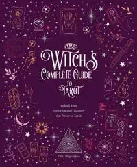 The Witch's Complete Guide to Tarot