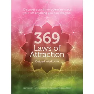369 Laws Of Attraction Guided Workbook