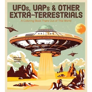 UFOs, UAPs, and Other Extra-Terrestrials